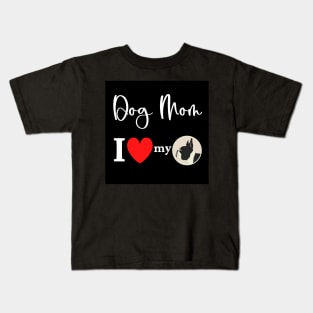 Dog Mom - I love my Boston Terrier Kids T-Shirt